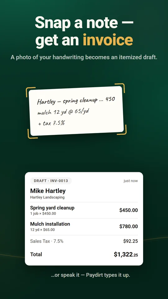 Snap a photo of handwritten notes and Paydirt drafts the invoice
